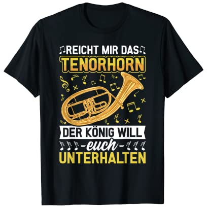 Reicht mir das Tenorhorn - Instrument - Tenorhorn T-Shirt