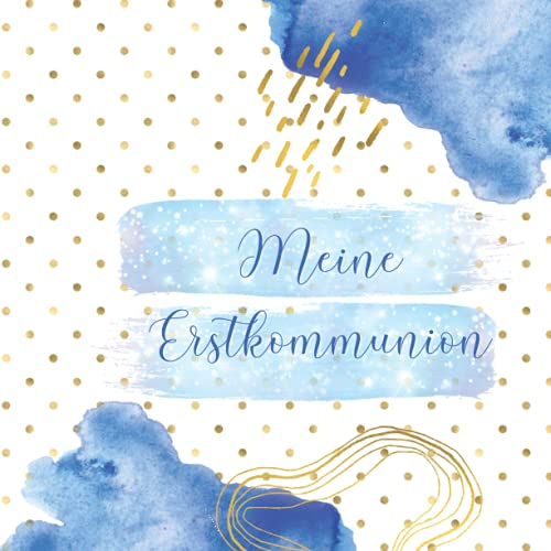 Gästebuch Kommunion: Erinnerungsalbum zur Kommunion für Jungen und Mädchen. Geschenk zur Kommunion. Erinnerungsbuch zum Eintragen persönlicher Glückwünsche. Deutsch