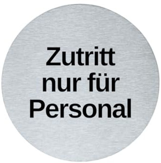 stahl-design-tebart Hinweisschild Piktogramm rund 7,5 cm Edelstahl selbstklebend 3M Klebefläche graviert Edeloptik elegante Beschilderung langlebig ZUTRITT NUR FÜR PERSONAL- 7,5x7,5x0,1cm