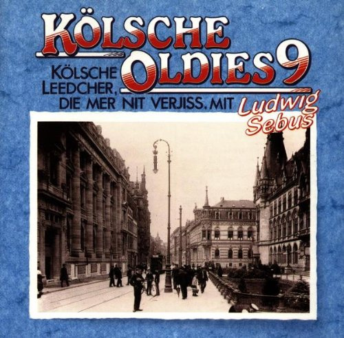 Kölsche Oldies 9. Kölsche Leedcher, die mer nit verjiss