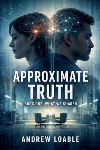 What We Shared (Approximate Truth, Band 1)