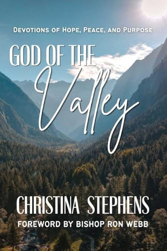 God Of The Valley: Devotions of Hope, Peace, And Purpose