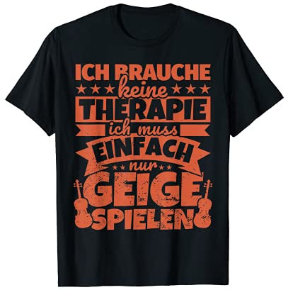 Geige spielen für Geiger lustig T-Shirt