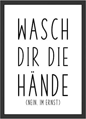 Wasch dir die Hände. Nein im Ernst Badezimmer Bild Lustiger Spruch Toilette Poster Bad (ohne Rahmen)