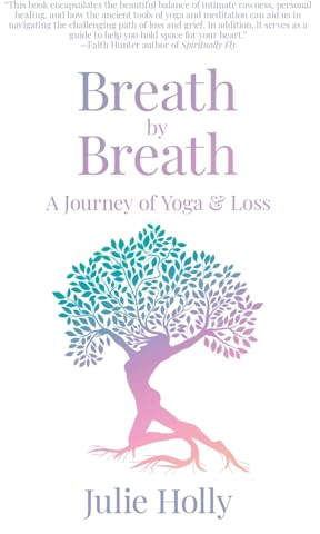 Breath by Breath: A Journey of Yoga & Loss