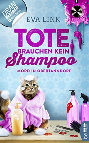 Tote brauchen kein Shampoo - Mord in Obertanndorf (Allgäu-Krimi 1)