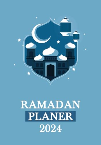 Ramadan Planer 2024: ein perfekter Begleiter für Jungs im heiligen Monat Ramadan - Plane dein Fastenbrechen| Wassertracking | Tracke deine Gebete | Kalender und Planer 2024 | Ramadan Notizbuch 2024