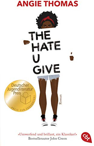 The Hate U Give: Ausgezeichnet mit dem Deutschen Jugendliteraturpreis 2018
