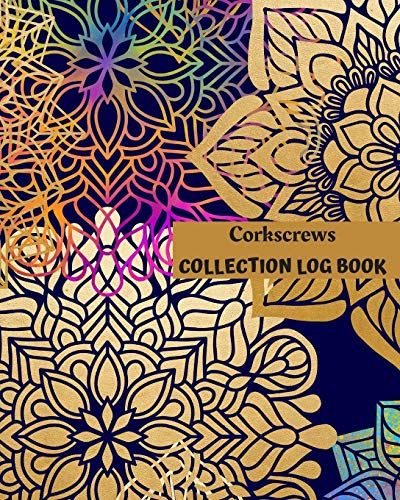 Corkscrews Collection Log Book: Keep Track Your Collectables ( 60 Sections For Management Your Personal Collection ) - 125 Pages , 8x10 Inches, Paperback
