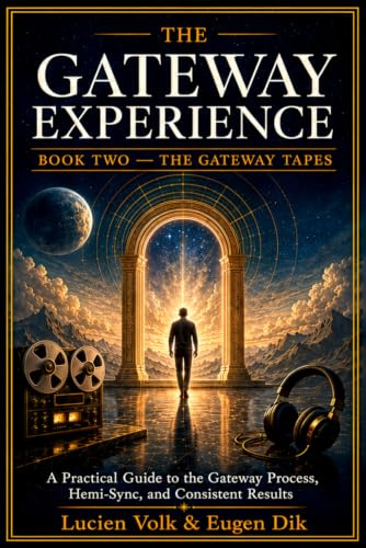 The Gateway Experience: Book Two — The Gateway Tapes: A Practical Guide to the Gateway Process, Hemi-Sync, and Consistent Results