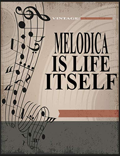 Melodica Is life Itself: Blank Sheet Melodica Music Notebook,Manuscript Staff paper for Notes. Composition Notebook 13 Staves, 8.5 x 11, 110 pages.Gift For Melodica Students