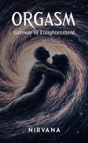 Orgasm: Gateway to Enlightenment (English Edition)