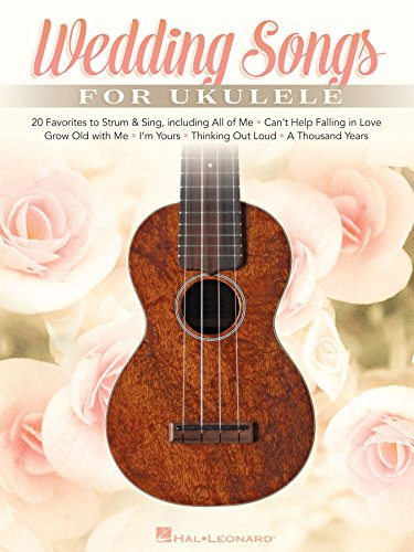 Wedding Songs for Ukulele: 20 Favorites to Strum & Sing (English Edition)