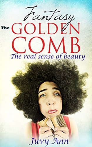 The Golden Comb: The Real Sense of Beauty (English Edition)