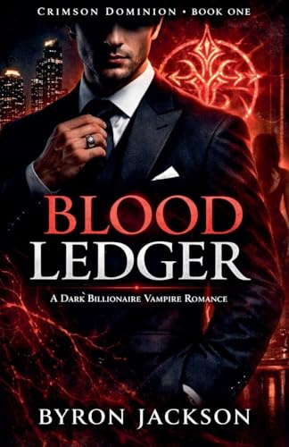 Blood Ledger: A Dark Billionaire Vampire Romance (Crimson Dominion, Band 1)