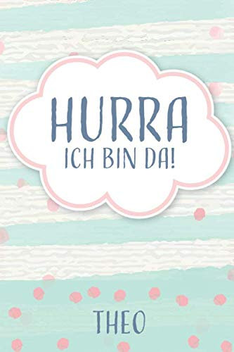Hurra ich bin da! Theo: Kinder Tagebuch | A5 | Mein erstes Jahr | Täglich Informationen eintragen | Tagebuch für Mütter | Baby Tagebuch