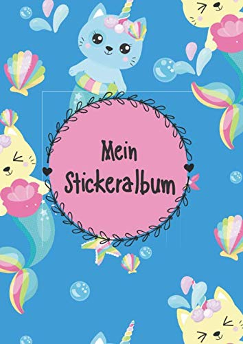Mein Stickeralbum: Stickeralbum leer zum sammeln von Stickern | Motiv: Einhorn Unterwasser Katze DIN A4 Format mit 40 Seiten für Mädchen und Jungen | Kein Silikonpapier zum wieder abziehen !