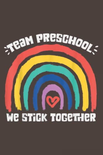 TEAM PRESCHOOL We Stick Together PreK Teacher Student Gift: Daily Notebook - 6x9 inches, 120 Pages
