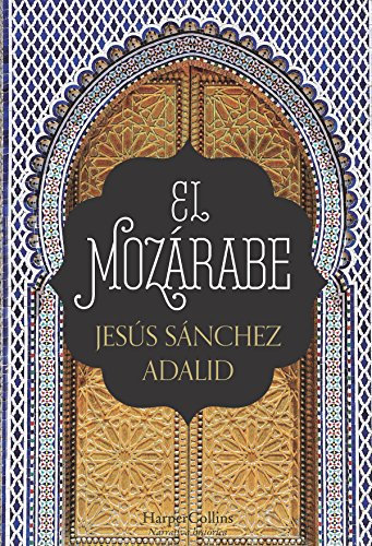 El mozárabe (Novela histórica) (Spanish Edition)