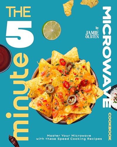 The 5 Minute Microwave Cookbook: Master Your Microwave with these Speed Cooking Recipes