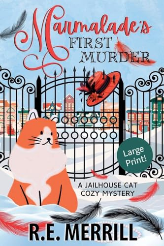 Marmalade's First Murder (Jailhouse Cat Cozy Mysteries Large Print, Band 1)