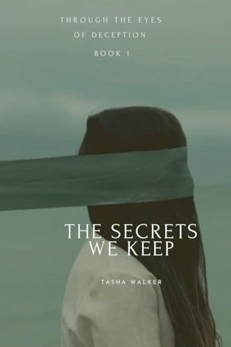 The Secrets We Keep: Through the Eyes of Deception