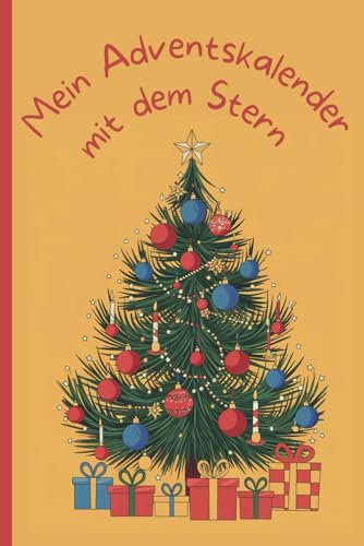 Mein Adventskalender mit dem Stern: 24 Ausmalbilder, kleine Aufgaben und Geschichten für Kinder ab 3 Jahren