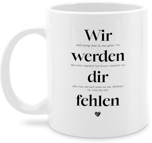 Tasse Tassen 325ml - Kollegen - Wir werden Dir fehlen I Ruhestand Geschenkideen Abschied Kollege Geschenke zum Abschied Kollegin Geschenk Jobwechsel Geschenk Rente - 325 ml - Weiß