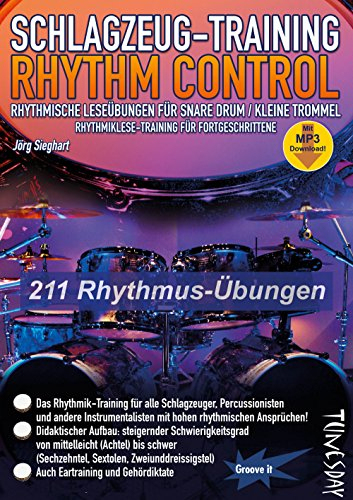Schlagzeug-Training - Rhythm Control - rhythmische Leseübungen für Snare Drum / kleine Trommel - Rhythmiklese-Training für Fortgeschrittene - mit ... 211 Rhythmus-Übungen. Mit MP3 Download