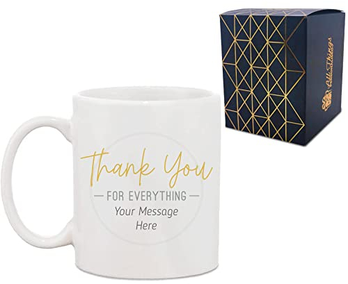 Personalised Printed Hot Drinks Coffee Tea Mug with Thank You for Everything Design, Personalise with Any Message, Gift Box Included, Full Colour Print, Thank You Gratitude Retirement Teacher Gift