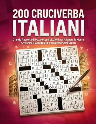 200 Cruciverba Italiani: Grande Raccolta di Puzzle con Soluzioni per Allenare la Mente, Arricchire il Vocabolario e Divertirsi Ogni Giorno