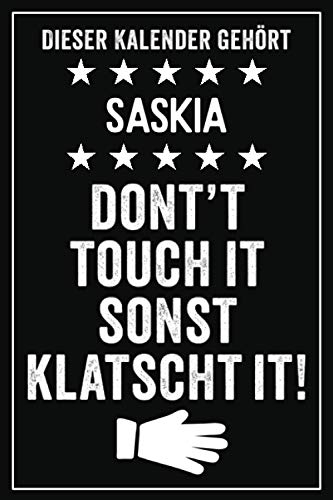 Saskia - Don't touch it sonst klatscht it!: Lustiger Personalisierter Kalender 2021 A5 I Klassisch & Elegant In Schwarz I Taschenkalender 2021 I ... Geschenk für Familie, Freunde, Kollegen