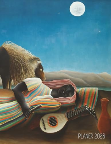 Henri Rousseau Planer 2026: Die schlafende Zigeunerin | Agenda Planer: Top organisiert durchs Jahr! | Planer Kalender 2026 mit Wochenansicht | Moderne Kunst | Einfacher Überblick über die Terminpläne