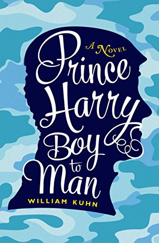 Prince Harry Boy to Man: A Novel (English Edition)