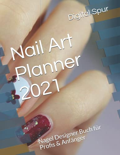 Nail Art Planner: Nagel Designer Buch für Profis & Anfänger