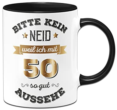 Tassenbrennerei Tasse mit Spruch - Bitte kein Neid weil ich mit 50 so gut aussehe - Kaffeetasse lustig zum Geburtstag als Geburtstagsgeschenk - Scherzartikel
