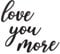 Vivegate Love You More Sign - 25X21 Black Modern Metal Wall Decor for Hanging Any Room - Beautiful I Love You Most Wall Art Decorations