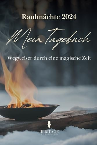 Rauhnächte 2024 – Mein Tagebuch: Dein Begleiter für spirituelle Reflexion und Transformation. Tagebuch für jede Nacht inkl. Anleitung zum Ritual und zur Meditation. (Spiritualität, Band 1)