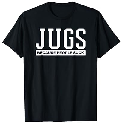 Jugs Funny Dog Tee Love Dogs Gift T-Shirt