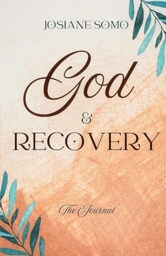 GOD AND RECOVERY: THE JOURNAL