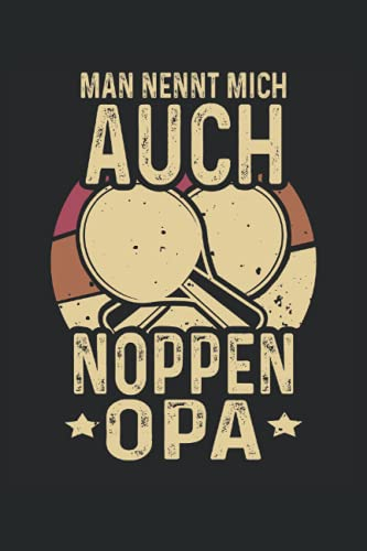 Man nennt mich auch Noppen Opa: Tischtennis Notizbuch (liniert) Old Schmetterhand