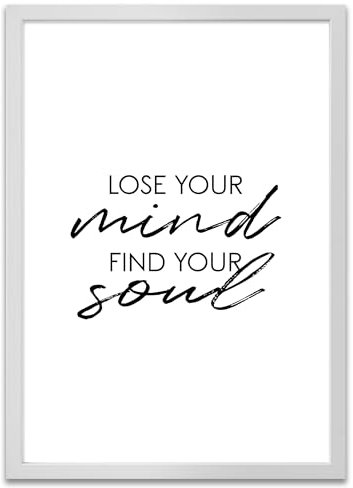 ARTFAVES® Poster - Lose your mind Find your soul | Wanddeko Wandbild Spruch Spiritualität Achtsamkeit Persönlichkeitsentwicklung | mit Rahmen Weiss | 30 x 40 cm