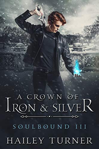 A Crown of Iron & Silver (Soulbound Book 3)