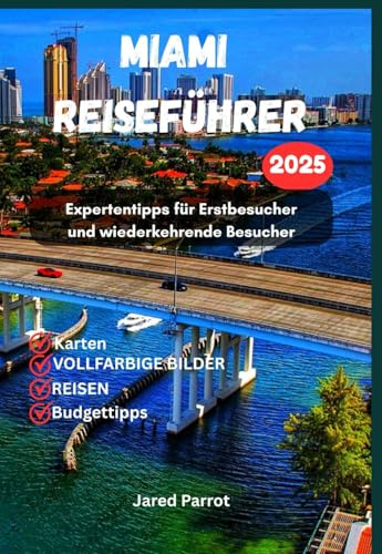 MIAMI Reiseführer 2025: Expertentipps für Erstbesucher und wiederkehrende Besucher