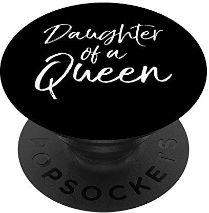 Mother and Daughter Matching Phone Cases Daughter of a Queen PopSockets Grip and Stand for Phones and Tablets