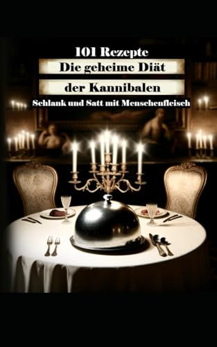 Die geheime Diät der Kannibalen: Das verstörend lustige Notizbuch (Shocking Notes)