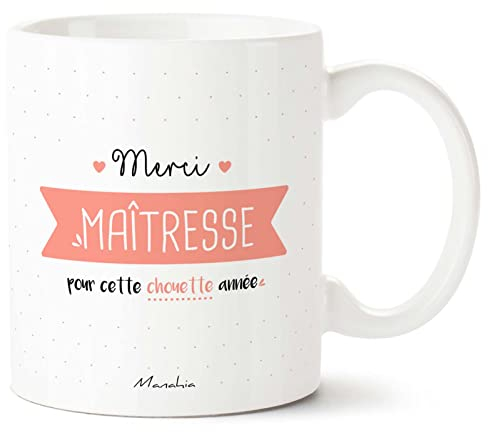 Manahia Mug Cadeau Maîtresse - Merci Maîtresse pour cette Chouette Année - Tasse Maitresse personnalisée - Imprimé en France - 330 mL Céramique - Fin d'Année Scolaire - Merci Maîtresse