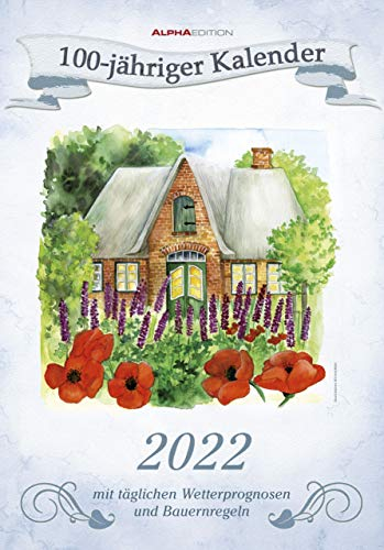 100-jähriger Kalender 2022 - Bildkalender 23,7x34 cm - mit Wetterprognosen, Bauernregeln und liebevollen Illustrationen - Wandkalender - Alpha ... mit liebevollen Illustrationen - Wandkalender