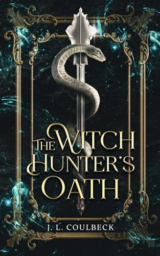The Witch Hunter's Oath (The Witch Hunter Chronicles, Band 2)