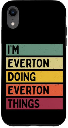 I'm Everton Doing Everton Things Funny Personalized Quote Case for iPhone XR
